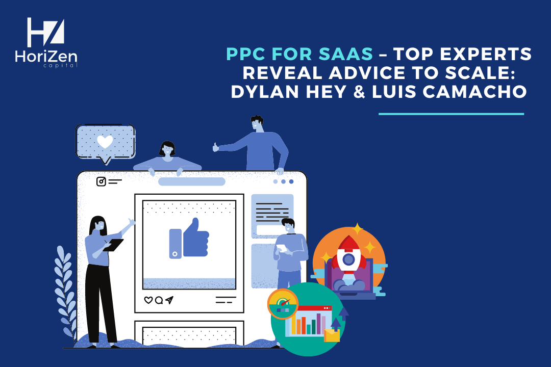 PPC For SaaS – Top Experts Reveal Advice to Scale Dylan Hey Luis Camacho